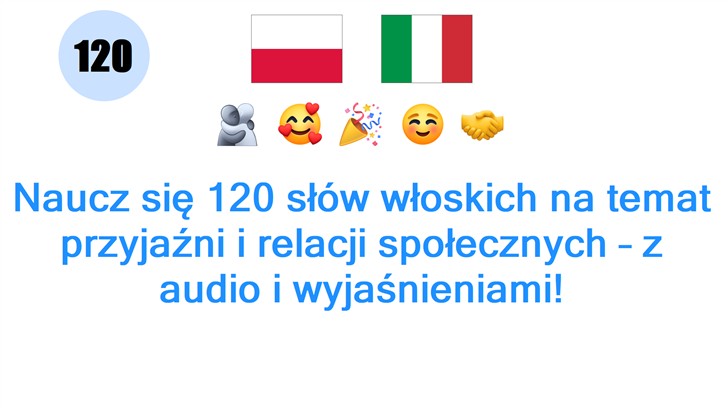 Naucz się 120 słów włoskich na temat przyjaźni i relacji społecznych – z audio i wyjaśnieniami!